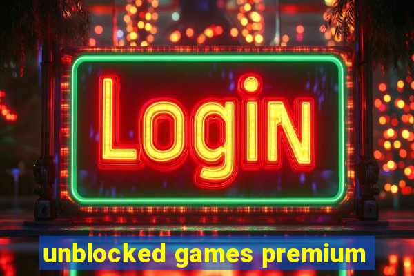 unblocked games premium